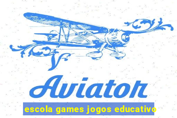 escola games jogos educativo